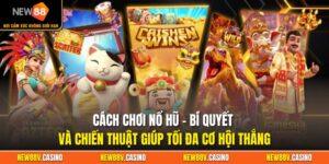 Cách Chơi Nổ Hũ - Bí Quyết Và Chiến Thuật Giúp Tối Đa Cơ Hội Thắng