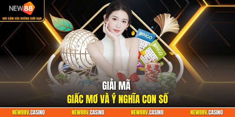 Giải mã giấc mơ và ý nghĩa con số.