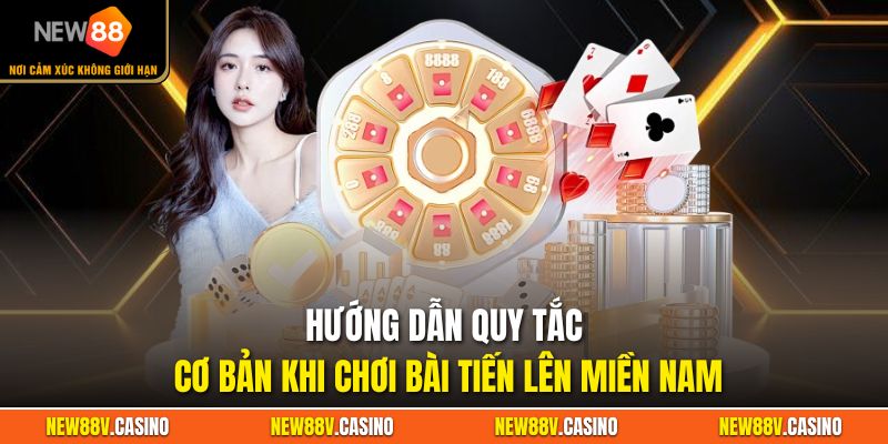 Hướng dẫn quy tắc cơ bản khi chơi bài Tiến lên miền Nam