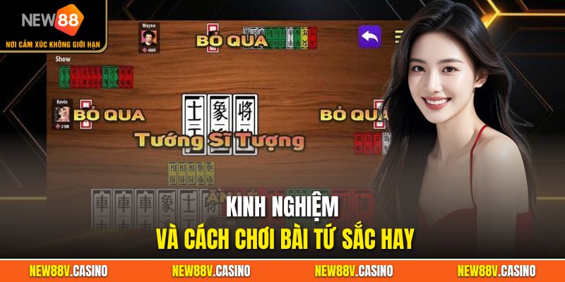 Kinh nghiệm và cách chơi bài tứ sắc hay