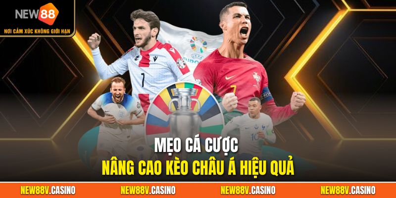 Mẹo cá cược nâng cao kèo châu Á hiệu quả