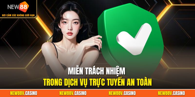 Miễn trách nhiệm trong dịch vụ trực tuyến an toàn