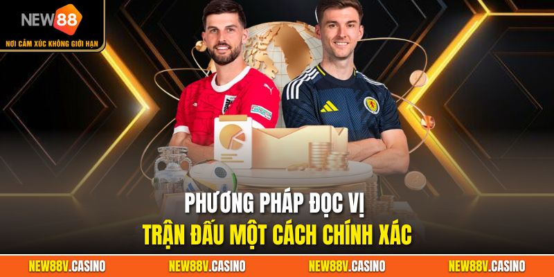 Phương pháp đọc vị trận đấu một cách chính xác