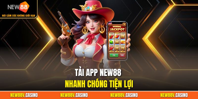 Tải App New88 - Ứng Dụng Cá Cược Bóng Đá Đỉnh Cao 2025 1 Tải app New88 nhanh chóng tiện lợi