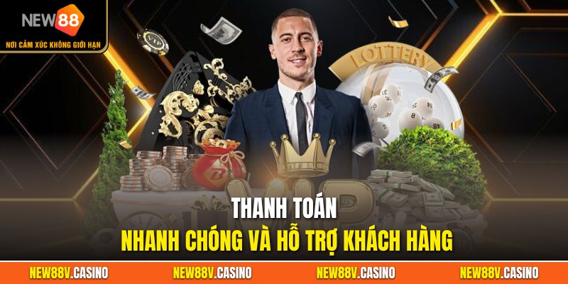 Thanh toán siêu tốc, chăm sóc khách hàng chuyên nghiệp